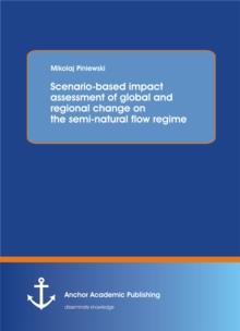 Scenario-based impact assessment of global and regional change on the semi-natural flow regime