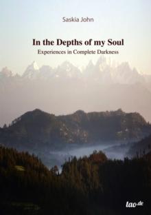 In The Depths of my Soul : Experiences in Complete Darkness