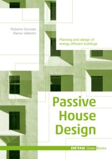 Passive House Design : Planning and design of energy-efficient buildings