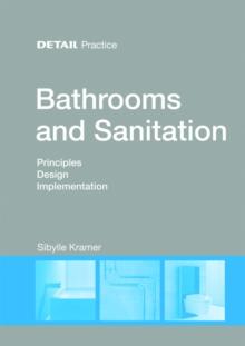 Bathrooms and Sanitation : Principles, Design, Implementation