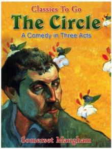 The Circle: A Comedy in Three Acts