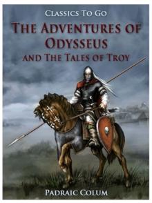 The Adventures of Odysseus and The Tales of Troy