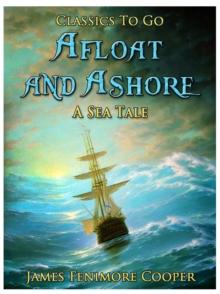 Afloat and Ashore: A Sea Tale