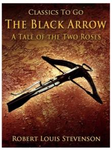 The Black Arrow / A Tale of the Two Roses