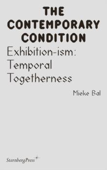 Exhibition-ism : Temporal Togetherness