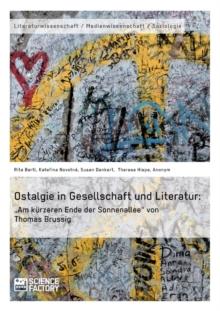 Ostalgie in Gesellschaft und Literatur : "Am kurzeren Ende der Sonnenallee von Thomas Brussig