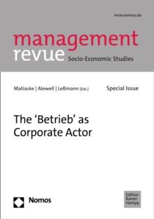 The 'Betrieb' as Corporate Actor : management revue. Socio-Economic Studies