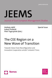 The CEE Region on a New Wave of Transition : Towards Value Chain Reconfiguration and Innovation Cooperation amidst Turbulent Times