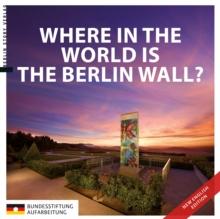 Where in the World is the Berlin Wall?