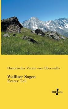 Walliser Sagen : Erster Teil