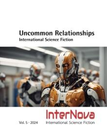 UNCOMMON RELATIONSHIPS * International Science Fiction : InterNova Vol. 5 * 2023