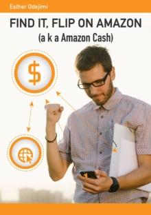 Find It, Flip On Amazon : aka Amazon Cash