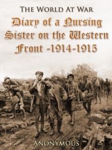 Diary of a Nursing Sister on the Western Front, 1914-1915