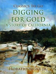 Digging for Gold : A Story of California