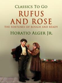 Rufus and Rose : Or, the Fortunes of Rough and Ready