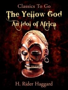 A Yellow God: an Idol of Africa