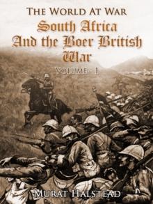 South Africa and the Boer-British War, Volume I