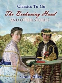 The Beckoning Hand, and other stories