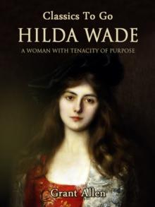 Hilda Wade: A Woman With Tenacity of Purpose