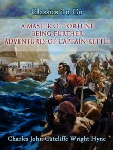 A Master of Fortune: Being Further Adventures of Captain Kettle