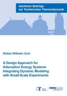 A Design Approach for Adsorption Energy Systems Integrating Dynamic Modeling with Small-Scale Experiments