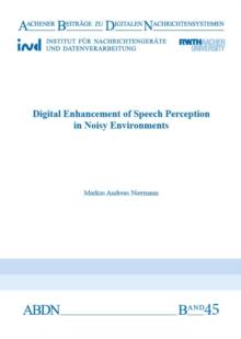 Digital Enhancement of Speech Perception in Noisy Environments