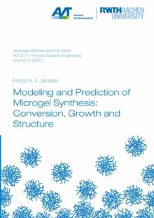 Modeling and Prediction of Microgel Synthesis: Conversion, Growth and Structure