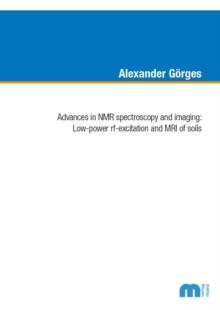 Advances in NMR spectoscopy and imaging : Low-power rf-excitation and MRI of soils