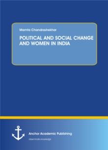 POLITICAL AND SOCIAL CHANGE AND WOMEN IN INDIA