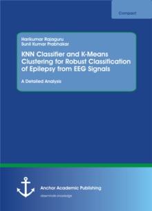 KNN Classifier and K-Means Clustering for Robust Classification of Epilepsy from EEG Signals. A Detailed Analysis