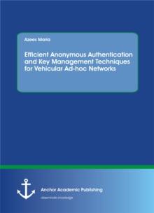 Efficient Anonymous Authentication and Key Management Techniques for Vehicular Ad-hoc Networks