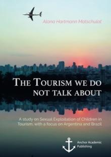 The Tourism we do not talk about. A study on Sexual Exploitation of Children in Tourism, with a focus on Argentina and Brazil