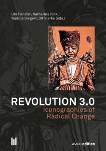 Revolution 3.0 : Iconographies of Radical Change