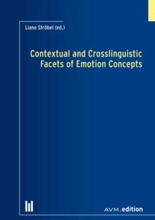 Contextual and Crosslinguistic Facets of Emotion Concepts