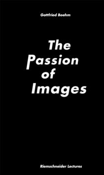 Gottfried Boehm. : Passion of Images