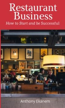 Restaurant Business : How to Start and be Successful