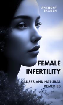 Female Infertility : Causes and Natural Remedies