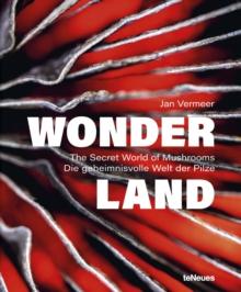 Wonderland : The Secret World of Mushrooms