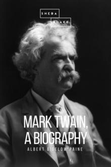 Mark Twain: A Biography