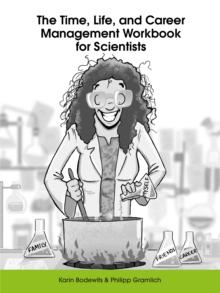 The Time, Life, and Career Management Workbook for Scientists