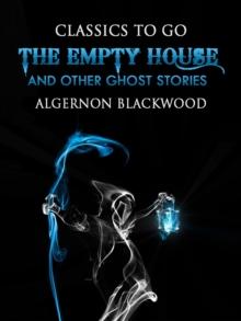 The Empty House and Other Ghost Stories