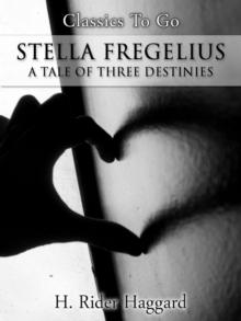 Stella Fregelius; A Tale of Three Destinies