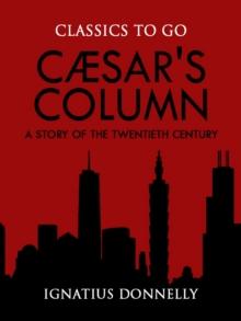 Caesar's Column: A Story of the Twentieth Century