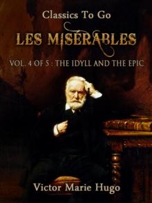 Les Miserables, Vol. 4/5: The Idyll and the Epic