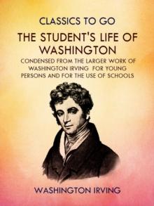 The Student's Life of Washington