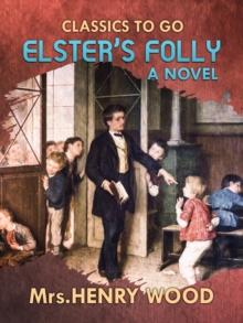 Elster's Folly  A Novel