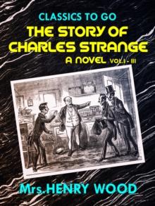 The Story of Charles Strange: A Novel. Vol. I-III