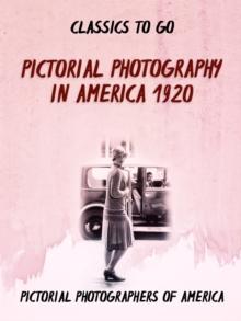 Pictorial Photography in America 1920