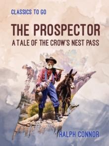 The Prospector A Tale of the Crow's Nest Pass