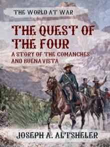 The Quest of the Four A Story of the Comanches and Buena Vista